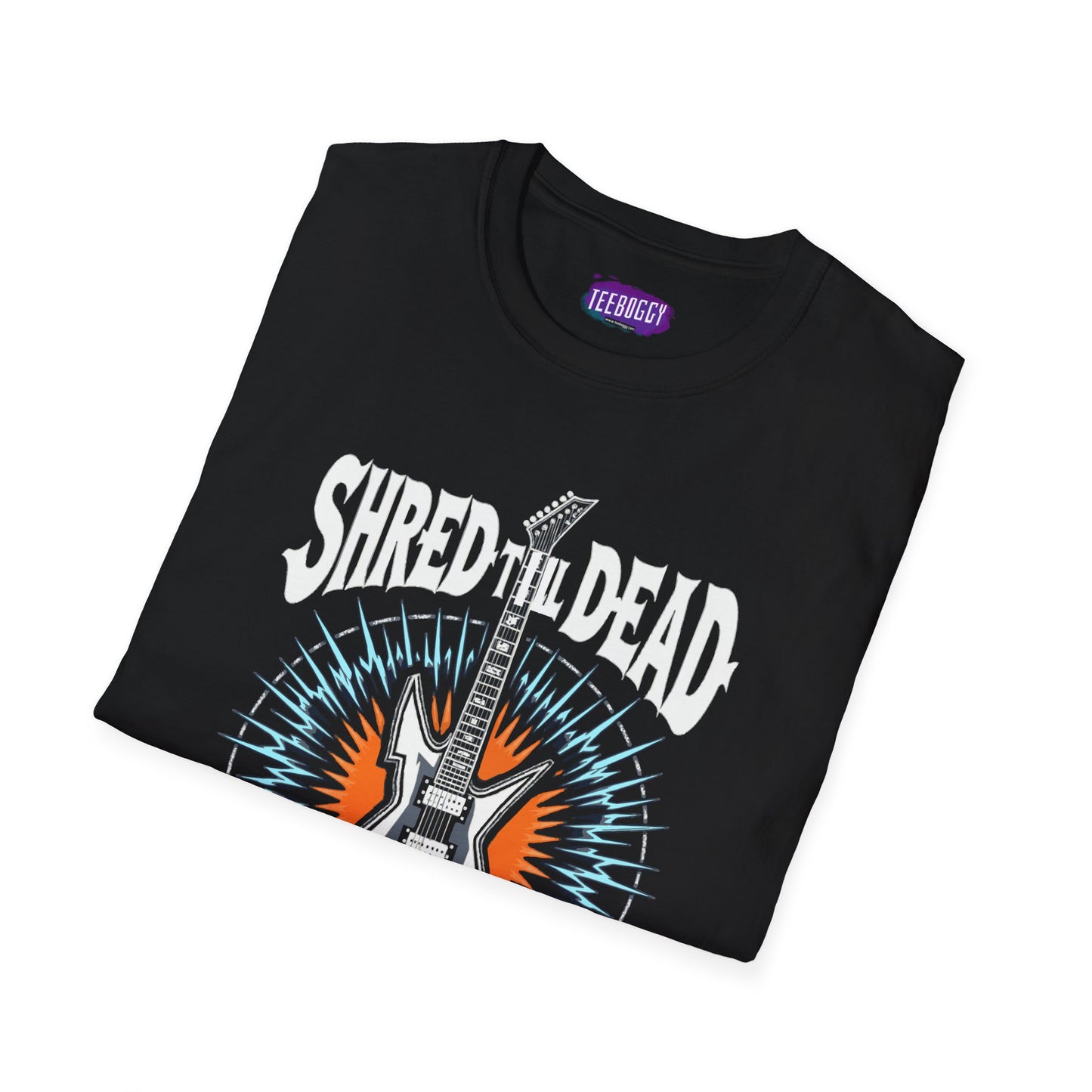 Electric Guitar Shred Till Dead, Unisex T-Shirt