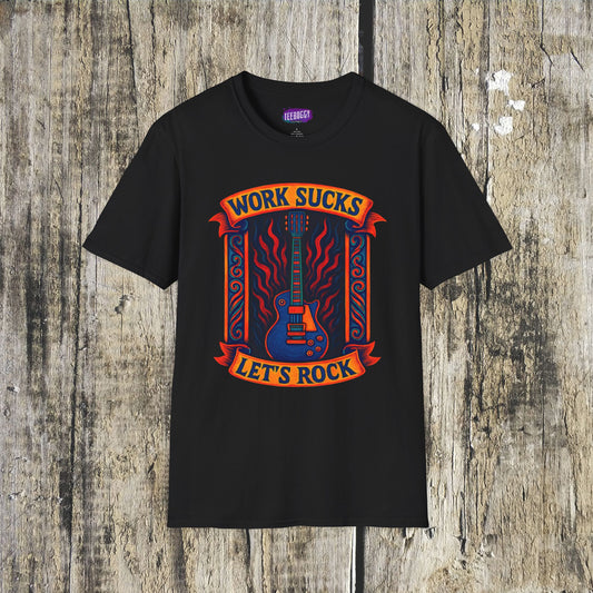 Rock Guitar T-Shirt - Work Sucks, Let's Rock