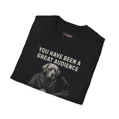 Dog Musician T-Shirt — "You Have Been a Great Audience, Thank You!"