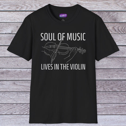 Violin T-Shirt - Soul of Music, Lives in the Violin