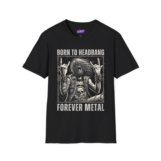 Headbanger T-Shirt - Born To Headbang, Forever Metal