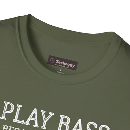Bass Players T‑Shirt — "I Play Bass Because I Love It, Not Because I'm Good At It"