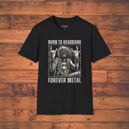 Born To Headbang - Forever Metal, T-Shirt