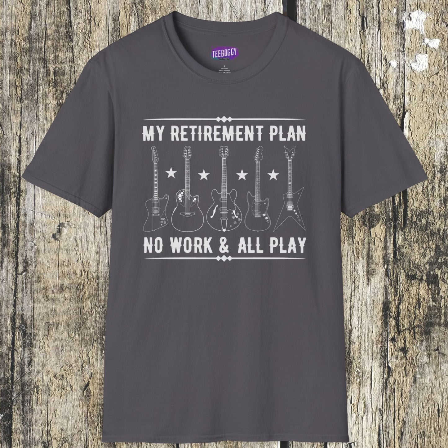 Guitar Types Unisex T-Shirt - My retirement plan, no work & all play