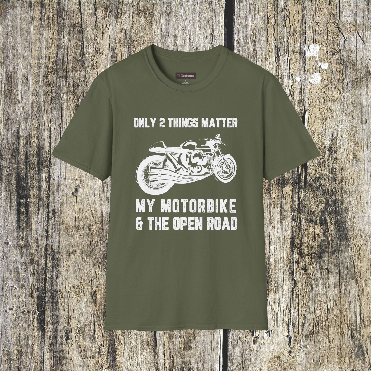 Motorbike T-Shirt — "Only 2 Things Matter: My Motorbike & The Open Road"