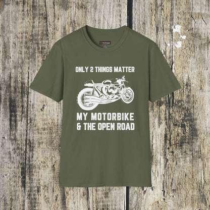Motorbike T-Shirt — "Only 2 Things Matter: My Motorbike & The Open Road"