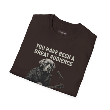 Dog Musician T-Shirt — "You Have Been a Great Audience, Thank You!"