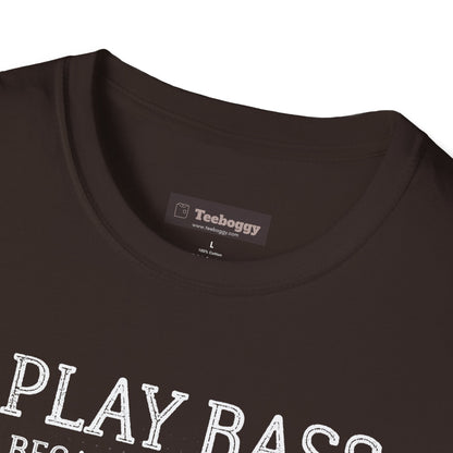 Bass Players T‑Shirt — "I Play Bass Because I Love It, Not Because I'm Good At It"