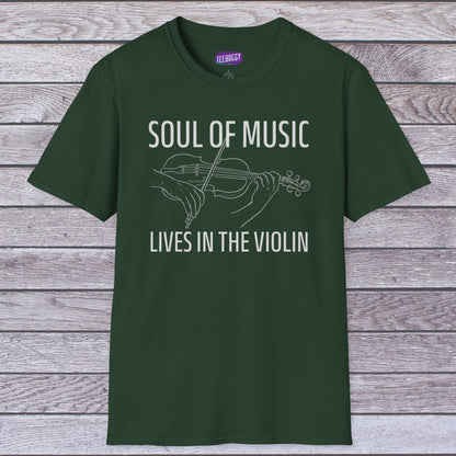 Violin T-Shirt - Soul of Music, Lives in the Violin