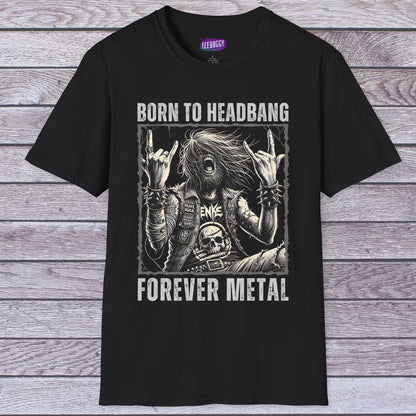Headbanger T-Shirt - Born To Headbang, Forever Metal