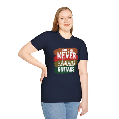 "You Can Never Have Too Many Guitars" T-Shirt