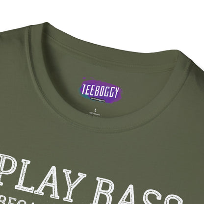 Bass Guitarist T-Shirt - I Play Bass Because I Love It