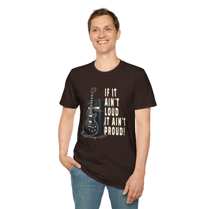 If It Ain't Loud, It Ain't Proud, Guitar T-Shirt