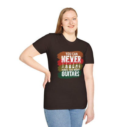 "You Can Never Have Too Many Guitars" T-Shirt