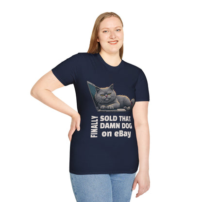 Finally, Sold That Damn Dog on eBay, T-Shirt