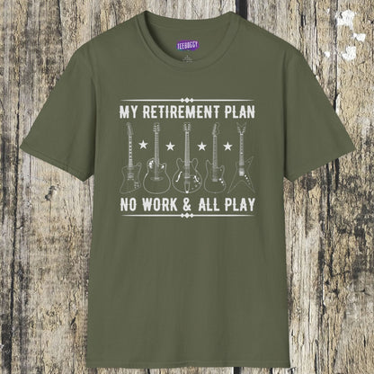 Guitar Types Unisex T-Shirt - My retirement plan, no work & all play