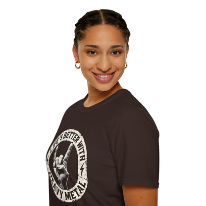 Life's Better With Heavy Metal T-Shirt