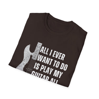 All I Want To Do Is Play My Guitar All Day Long, T-Shirt