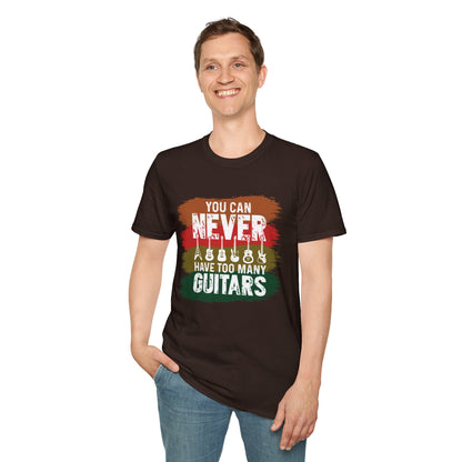 "You Can Never Have Too Many Guitars" T-Shirt