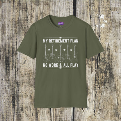 Guitar Types Unisex T-Shirt - My retirement plan, no work & all play