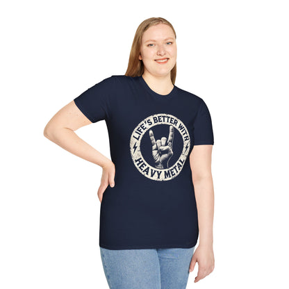Life's Better With Heavy Metal T-Shirt