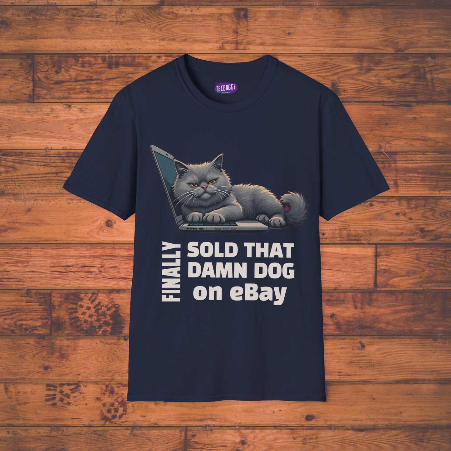 Finally, Sold That Damn Dog on eBay, T-Shirt