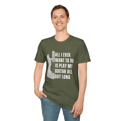 All I Want To Do Is Play My Guitar All Day Long, T-Shirt