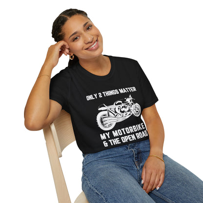 Motorbike T-Shirt — "Only 2 Things Matter: My Motorbike & The Open Road"