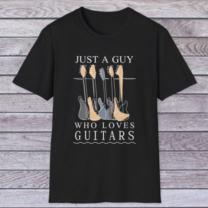 T-Shirt — "Just a Guy Who Loves Guitars" Guitar Lover Tee