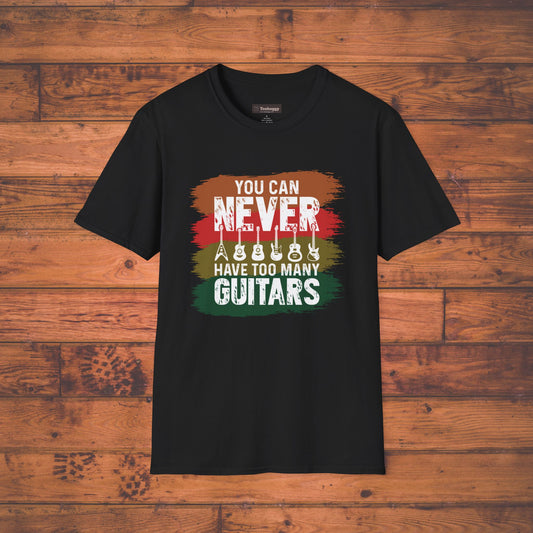 "You Can Never Have Too Many Guitars" T-Shirt