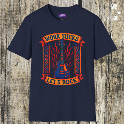 Rock Guitar T-Shirt - Work Sucks, Let's Rock