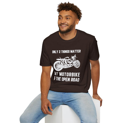 Motorbike T-Shirt — "Only 2 Things Matter: My Motorbike & The Open Road"
