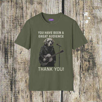 Funny Dog Performer T-Shirt - You Have Been a Great Audience, Thank You
