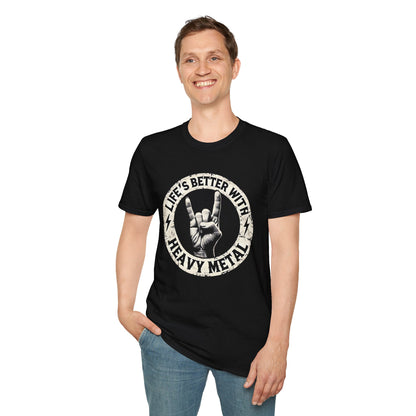 Life's Better With Heavy Metal T-Shirt