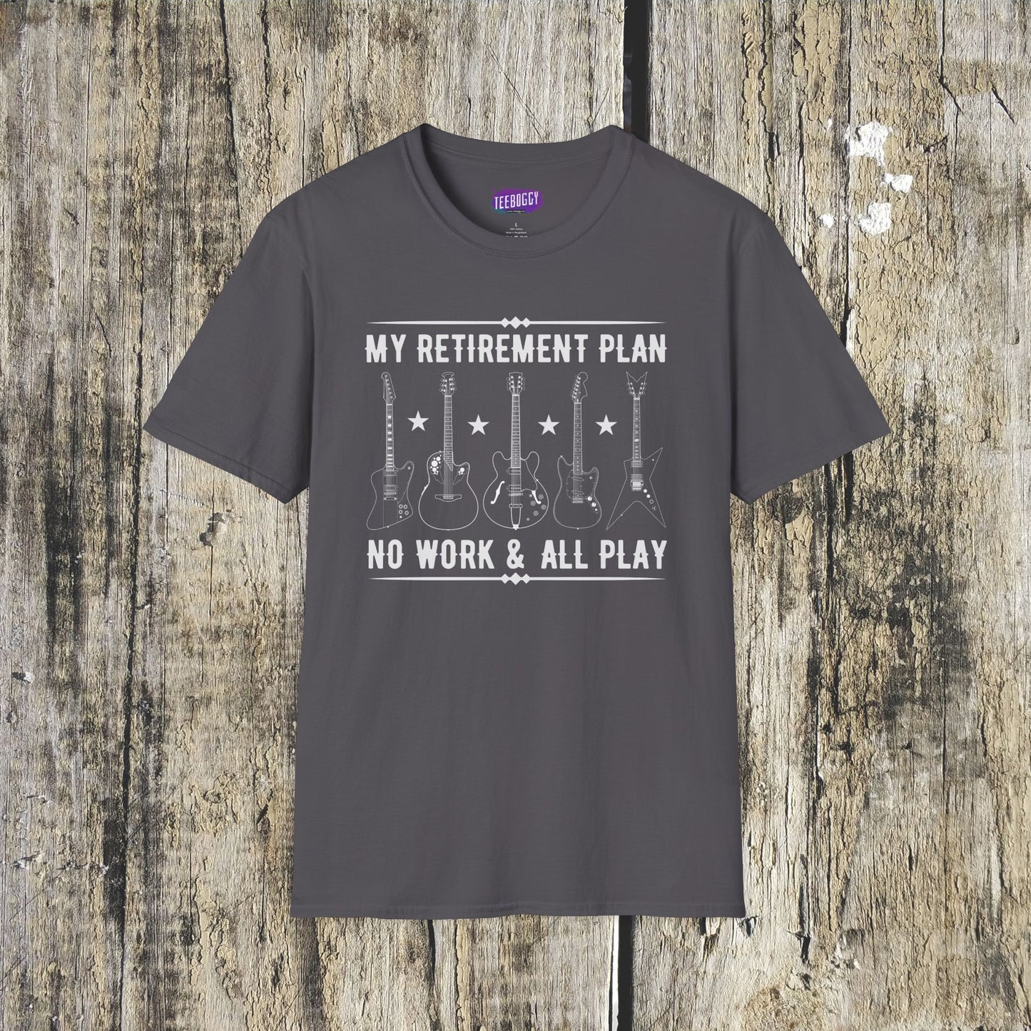 Guitar Types Unisex T-Shirt - My retirement plan, no work & all play