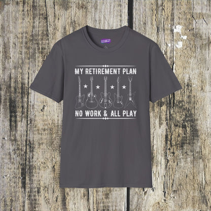 Guitar Types Unisex T-Shirt - My retirement plan, no work & all play