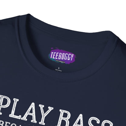 Bass Guitarist T-Shirt - I Play Bass Because I Love It