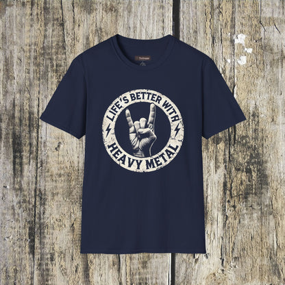 Life's Better With Heavy Metal T-Shirt