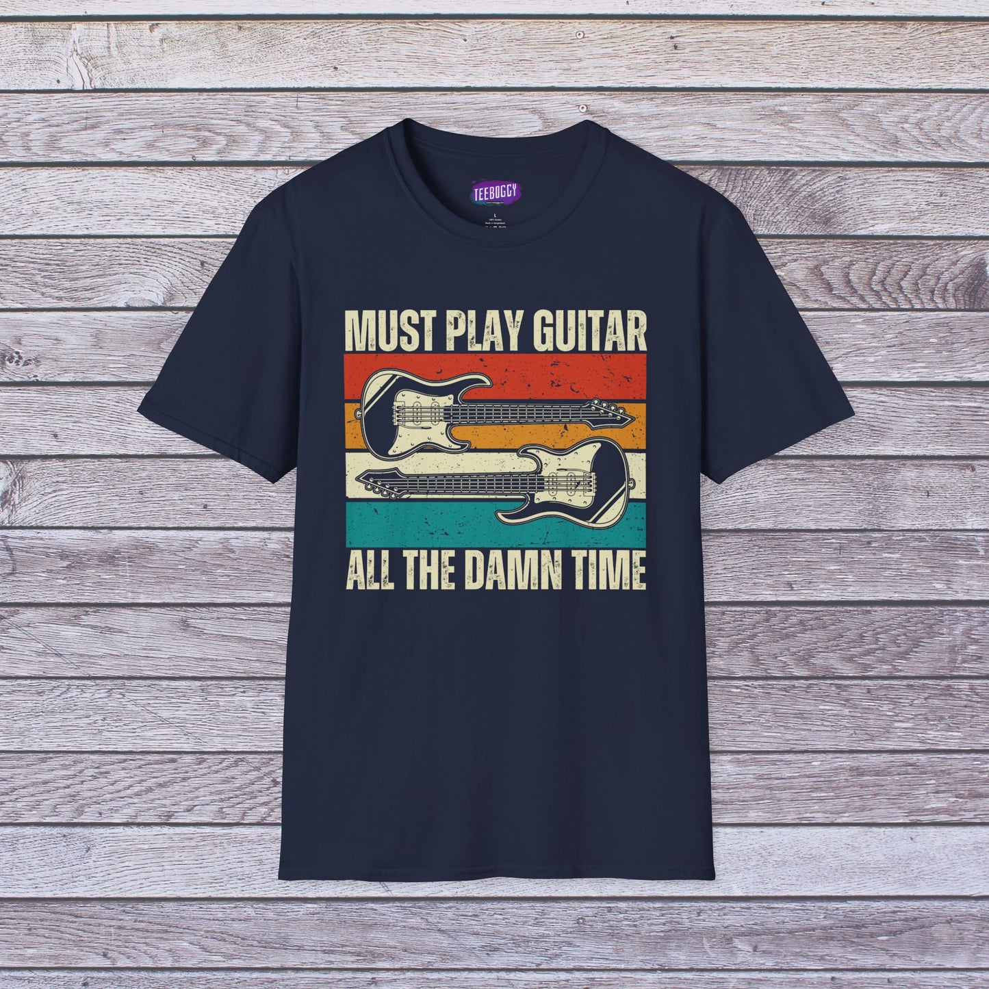 Rock Guitar Unisex T-Shirt - Must Play Guitar All The Damn Time