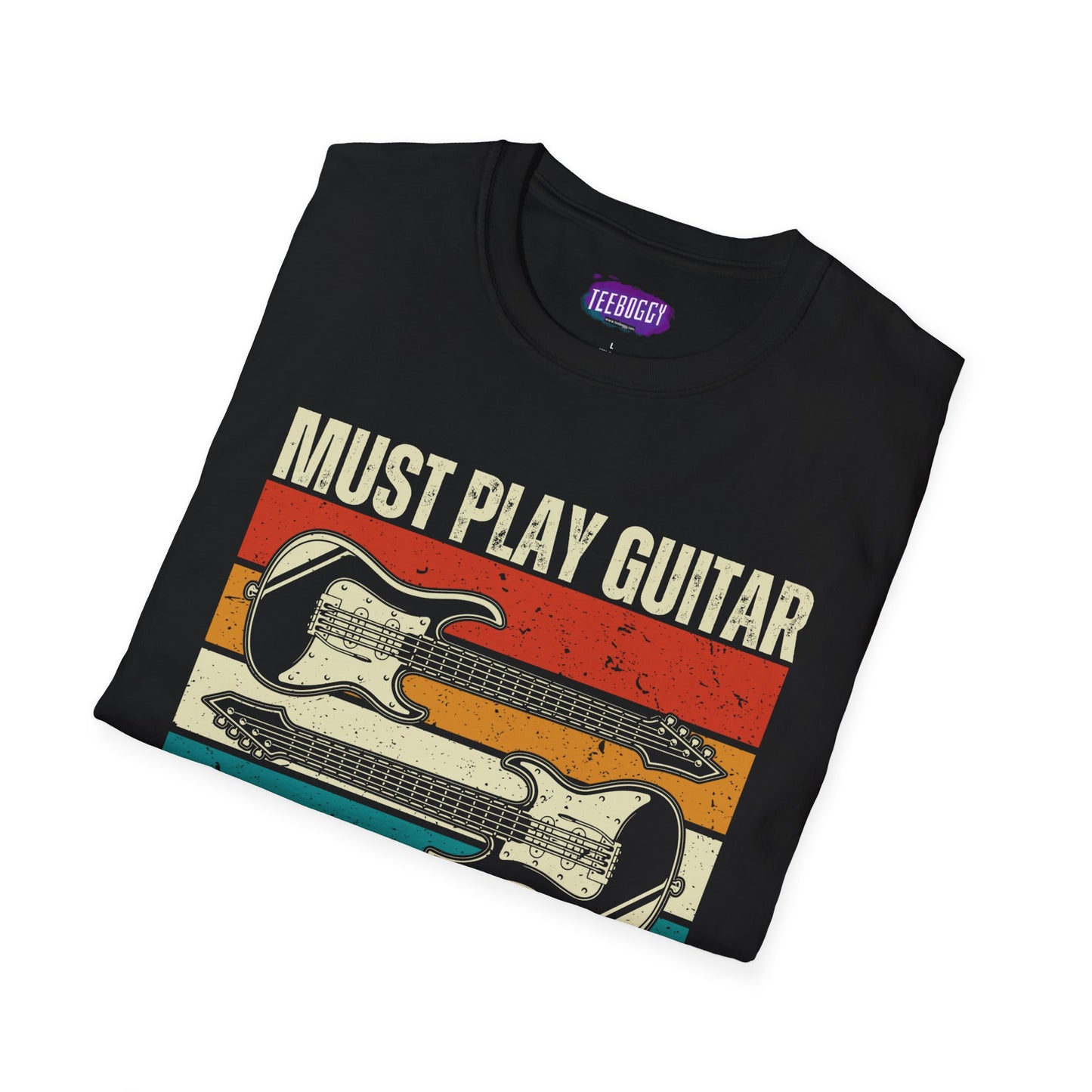 Rock Guitar Unisex T-Shirt - Must Play Guitar All The Damn Time