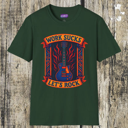 Rock Guitar T-Shirt - Work Sucks, Let's Rock