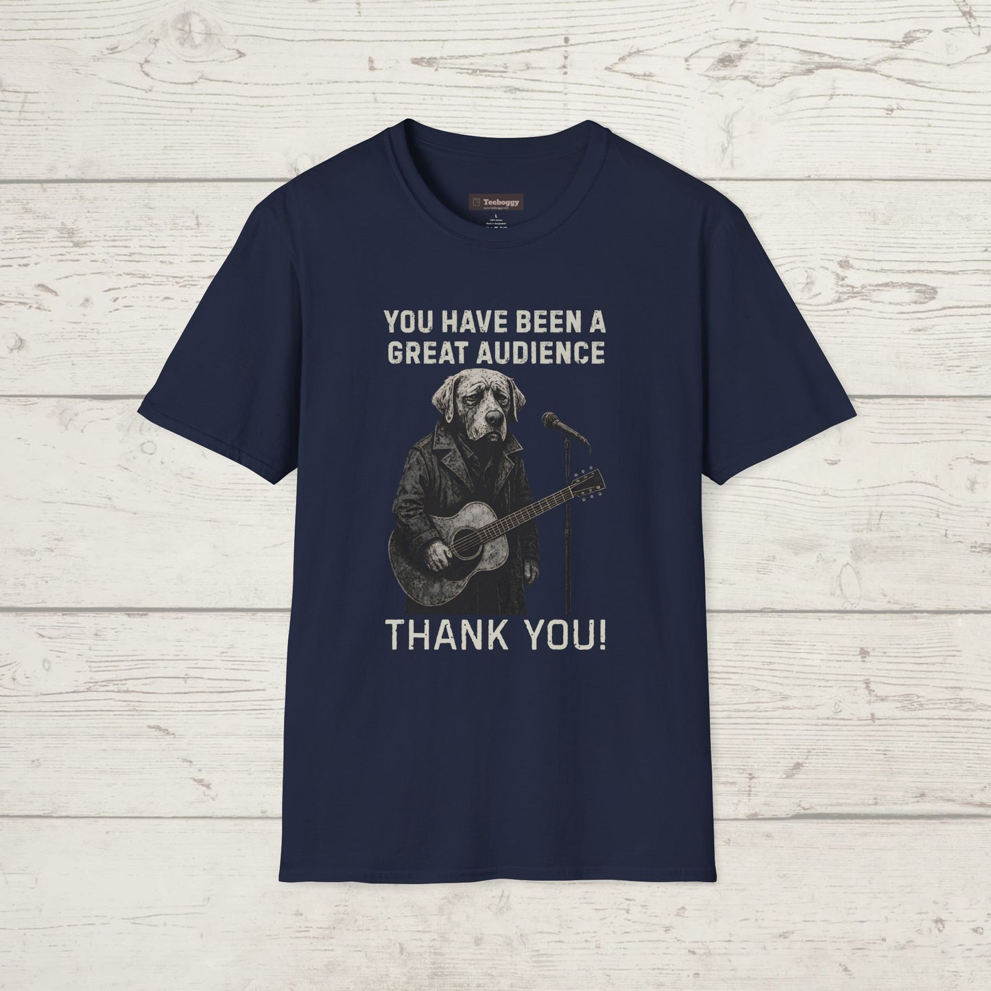 Dog Musician T-Shirt — "You Have Been a Great Audience, Thank You!"