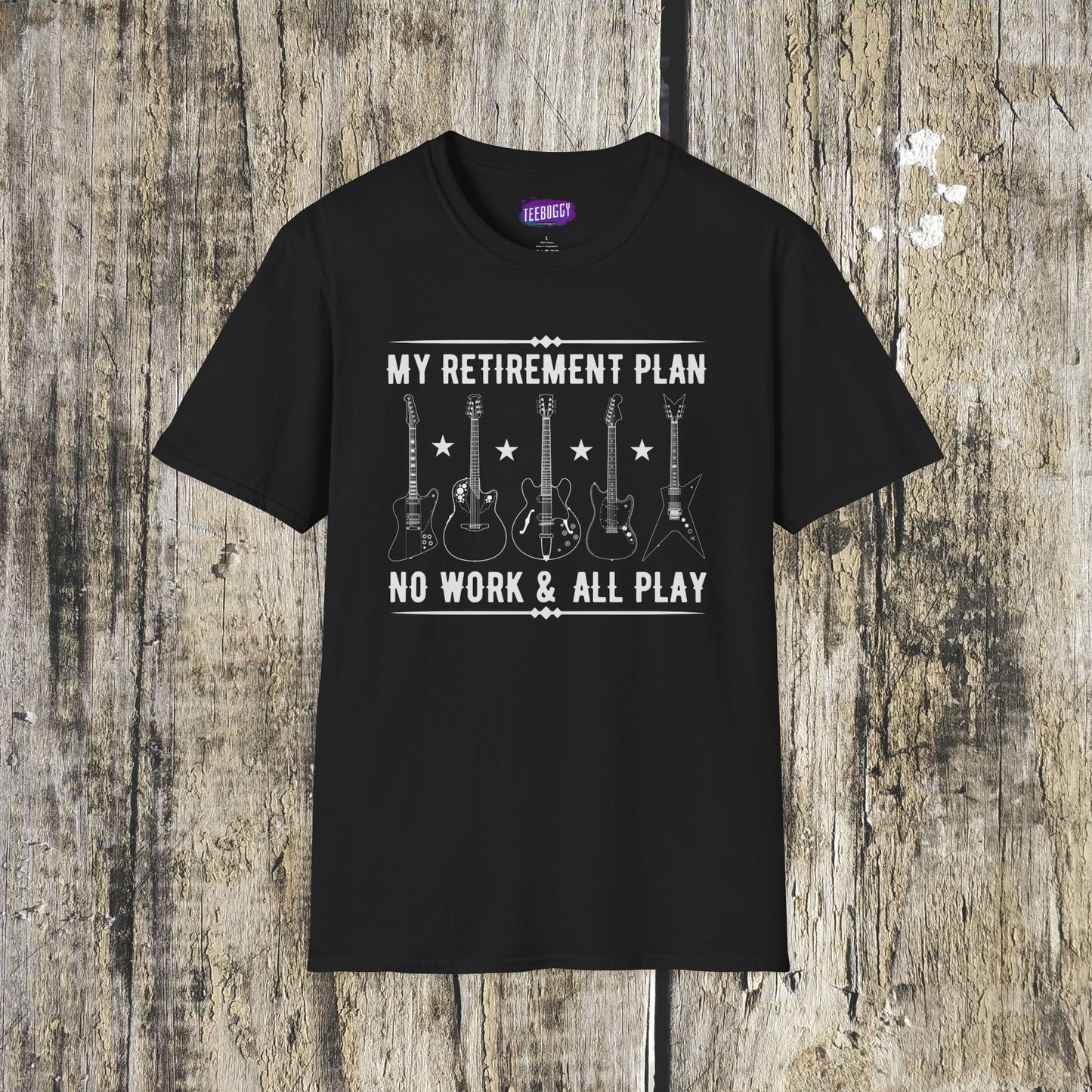 Guitar Types Unisex T-Shirt - My retirement plan, no work & all play