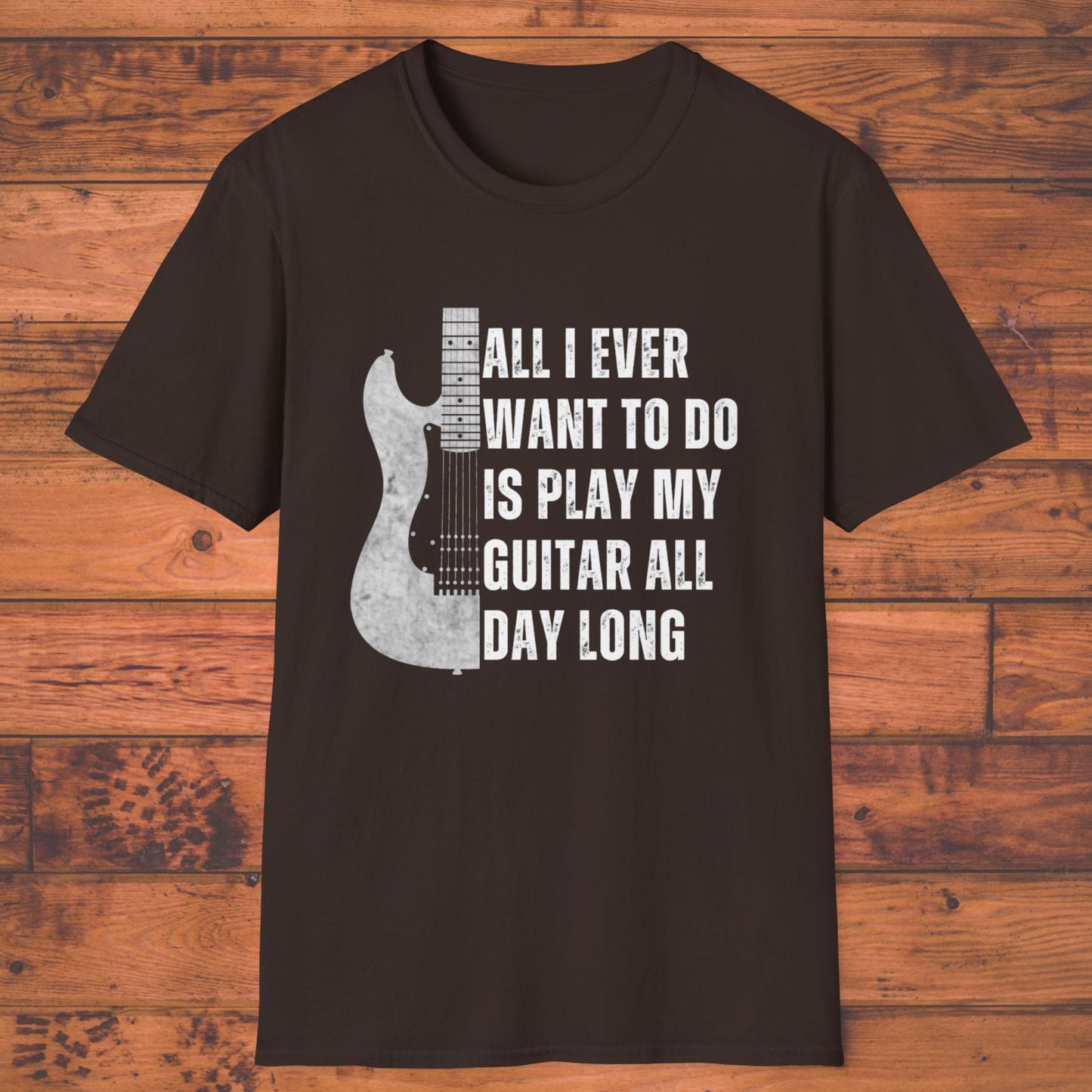 All I Want To Do Is Play My Guitar All Day Long, T-Shirt