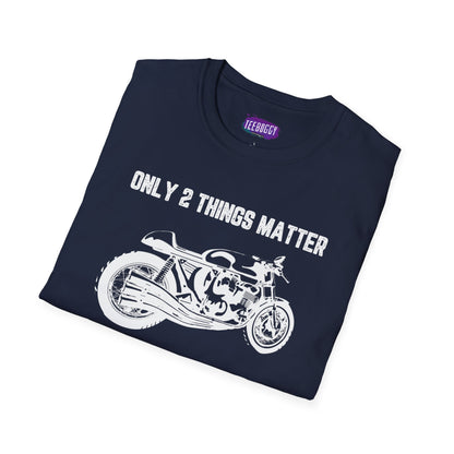 Motorbike Enthusiast T-Shirt - Only 2 Things Matter Design