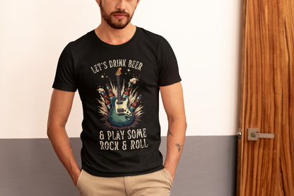 Graphic T-Shirt Let's Drink Some Beer and Play Some Rock & Roll