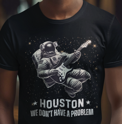 Astronaut Playing Guitar T-Shirt — "Houston, We Don't Have a Problem!"