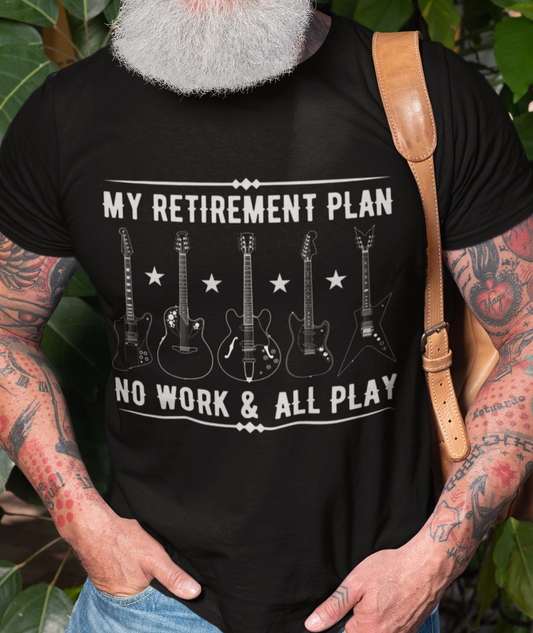 My Retirement Plan - No Work & All Play