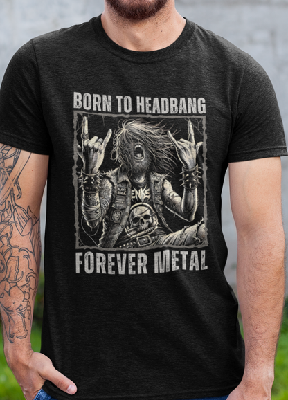 Born To Headbang - Forever Metal, T-Shirt