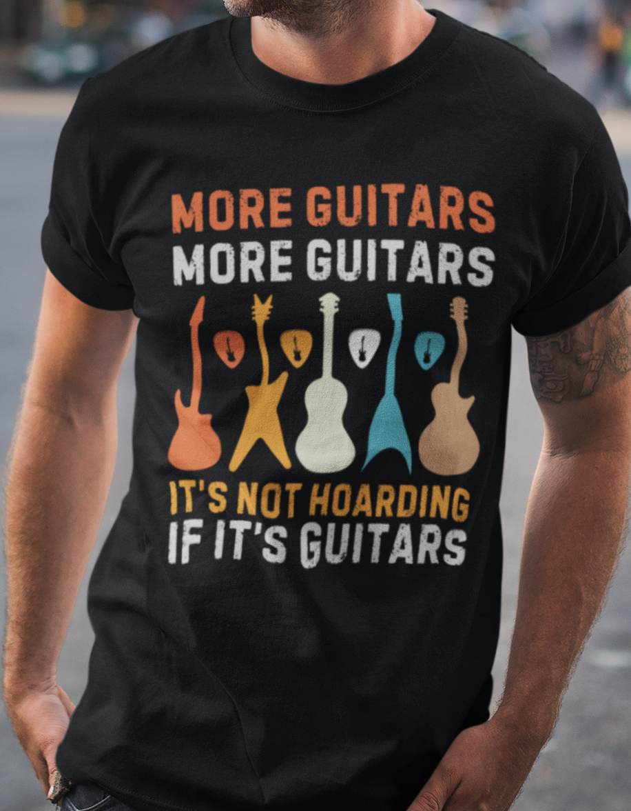 More Guitars, More Guitars T-Shirt — "It's Not Hoarding If It's Guitars" Guitar Shapes Tee